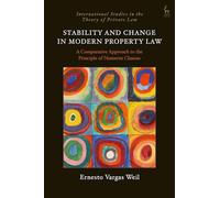 Stability and Change in Modern Property Law: A Comparative Approach to the Principle of Numerus Clausus