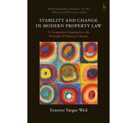 Stability and Change in Modern Property Law A Comparative Approach to the Principle of Numerus Clausus - Dr Ernesto Vargas Weil - Hart Publishing - ebook (ePub) - Livre