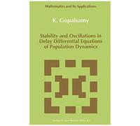 Stability And Oscillations In Delay Differential Equations Of Population Dynamics