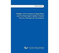 Stability Of Free Surfaces In Single-Phase And Two-Phase Open Capillary Channel Flow In A Microgravity Environment
