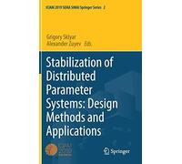 Stabilization Of Distributed Parameter Systems: Design Methods And Applications