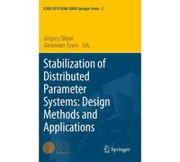 Stabilization Of Distributed Parameter Systems: Design Methods And Applications