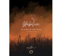 Stabilize: When Everything Feels Unstable, Begin Here.