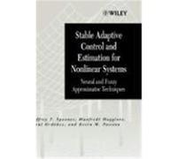 Stable Adaptive Control and Estimation for Nonlinear Systems: Neural and Fuzzy Approximator Techniques Spooner, Jeffrey T., Maggiore, Manfredi, Ord&oacute &Ntilde EZ, Ra&uacute L. (Auteur)