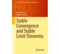 Stable Convergence And Stable Limit Theorems