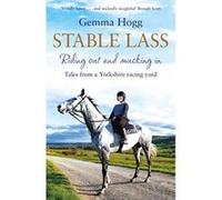 Stable Lass: Riding out and mucking in - tales from a Yorkshire racing yard - [Version Originale] Inconnu (Auteur)