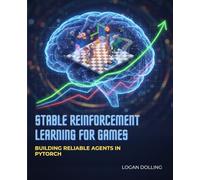 STABLE REINFORCEMENT LEARNING FOR GAMES: BUILDING RELIABLE AGENTS IN PYTORCH