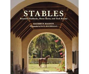 Stables: Beautiful Paddocks, Horse Barns, and Tack Rooms