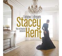 Stacey Kent – I Know I Dream : The Orchestral Sessions – CD