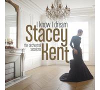 Stacey Kent - I Sais Pas I Dream: The Orchestral Sessions