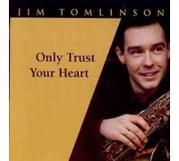 Stacey Kent,Jim Tomlinson - Only Trust Your Heart By Stacey Kent,Jim Tomlinson (2000-03-01)