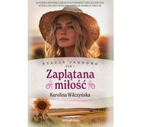 Stacja Jagodno. Zaplątana miłość - Karolina Wilczyńska (Buch auf Polnisch)