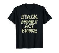 Stack Money, Act Broke, Paper Chase, Hustler T-Shirt