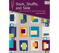 Stack, Shuffle, and Slide: A New Technique for Stack the Deck Quilts