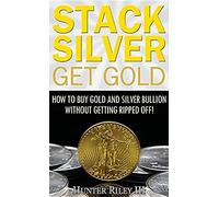 Stack Silver Get Gold