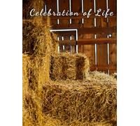 STACKED HAY BALES IN A BARN - Celebration of Life Memorial Guest Book for Funerals and Services Honoring a Life Rooted in the Land and Family: A ... Registry Inspired by Farming and Rural Living