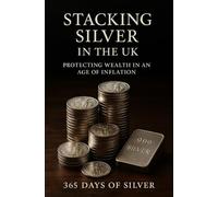 Stacking Silver in the UK: Protecting Wealth in an Age of Inflation