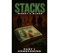 STACKS : MONEY & BLOOD: PART 1 HOMECOMING