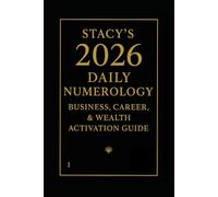 Stacy’s 2026 Daily Numerology Business, Career, & Wealth Activation Guide