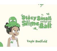 Stacy Small and Her Pet Slime Ball