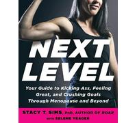 Stacy T. Sims, PhD Selene Yeager Next Level (Poche)