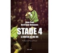 Stade 4 Jean-Paul Bertrand-Demanes (Auteur), Pascal Praud (Préface)