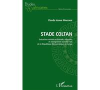 Stade Coltan. Extraction minière artisanale, réformes et changement social À l'est de la République démocratique du Congo - Claude Iguma Wakenge - L'harmattan - broché - Etude