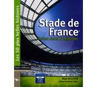 Stade de France: Entrez dans la légende