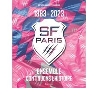 Stade français Paris 1883-2023 Ensemble continuons l'histoire - Bertrand Lecureur - Ramsay - broché - Essai