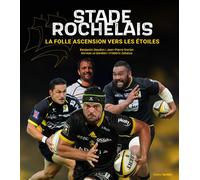 Stade rochelais L'essence du rugby - Benjamin Deudon - Sud-Ouest - relié - Guide