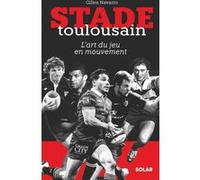 Stade Toulousain, l'art du jeu en mouvement Gilles Navarro (Auteur)