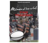 Stade Toulousain Mémoire d'un club - Philippe Kallenbrunn - Wartberg Verlag - broché - Guide