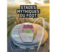 Stades mythiques du foot - Rémy Fière - Larousse - cartonné - Etude