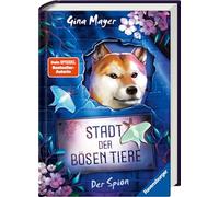 Stadt der bösen Tiere, Band 3 - Der Spion