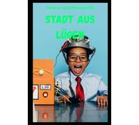 Stadt der Lügen: Was passiert, wenn Kinder merken, dass Erwachsene nicht alles sagen.