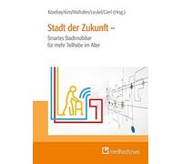 Stadt Der Zukunft - Smartes Stadtmobiliar Für Mehr Teilhabe Im Alter
