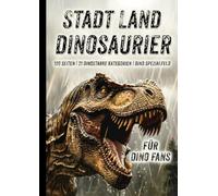 Stadt Land Dinosaurier - Das perfekte Geschenk für Dino Fans zum Geburtstag, Weihnachten, Wichteln, Ostern | Lustiges Dino Party-Spiel: Stadt Land ... für Erwachsene & Jugendliche Dino Liebhaber