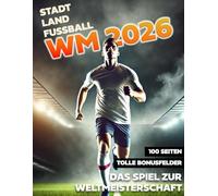 Stadt Land Fluss - Weltmeisterschaft Edition - Das Fußball-Spielbuch zur WM 2026 für Kinder, Familien & echte Fans: Gemeinsam spielen, lachen & ... Stadt-Land-Fluss mit Fußball- & WM-Kategorien