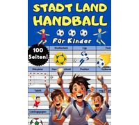 Stadt Land Handball für Kinder - Das große Handball Rätselbuch - Über 100 Kinder Rätsel - Echte Mädchen und Jungs spielen Handball Rätselheft - Bonus ... ab 7, 8, 9, 10, 11, 12 Jahre - Handballfans