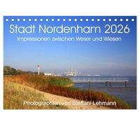 Stadt Nordenham 2026. Impressionen zwischen Weser und Wiesen (Tischkalender 2026 DIN A5 quer), CALVENDO Monatskalender: 13 verschiedene Fotoimpressionen von Nordenham.
