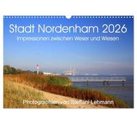 Stadt Nordenham 2026. Impressionen zwischen Weser und Wiesen (Wandkalender 2026 DIN A3 quer), CALVENDO Monatskalender: 13 verschiedene Fotoimpressionen von Nordenham.