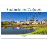 Stadtansichten Cuxhaven (Wandkalender 2026 DIN A2 quer), CALVENDO Monatskalender: Die Deichstraße verbindet das Zentrum von Cuxhaven mit dem alten Hafen und der alten Liebe