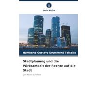 Stadtplanung und die Wirksamkeit der Rechte auf die Stadt: Das Recht auf Stadt