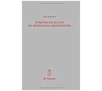 Städtische Eliten Im Römischen Makedonien