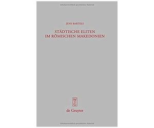 Städtische Eliten Im Römischen Makedonien
