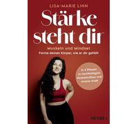 Stärke steht dir Muskeln und Mindset - Forme deinen Körper, wie er dir gefällt - Von der Weltmeisterin im Natural Bodybuilding - Lisa-Marie Linn - Heyne Verlag - ebook (ePub) - Livre