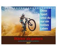 Stärker als gestern - Sportliche Motivation in Bildern und Sprüchen (Tischkalender 2027 DIN A5 quer), CALVENDO Monatskalender: Jeden Tag besser