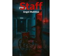 Staff: A supernatural hospital mystery inspired by real staff encounters, revealing how patient spirits cling to the ward and how their unfinished stories demand justice.