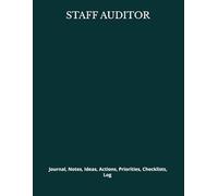 STAFF AUDITOR: Journal, Notes, Ideas, Actions, Priorities, Checklists, Log | Tool for Daily Goal Setting Tracker | Time Management | Performance Reviews | Project Office Book Gifts for Meetings