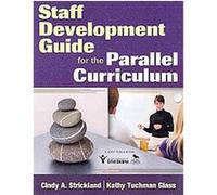 Staff Development Guide for the Parallel Curriculum Cindy A. Strickland, Kathy Tuchman Glass (Auteur)